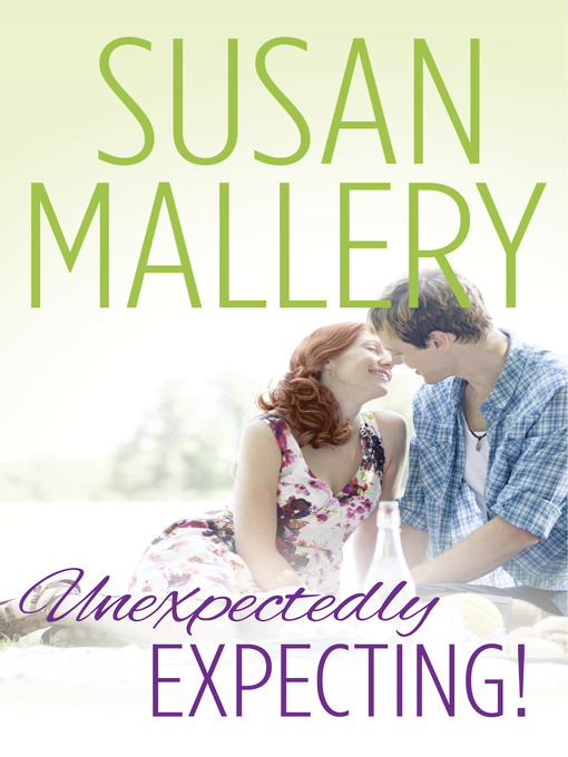 Title details for Unexpectedly Expecting! by Susan Mallery - Wait list